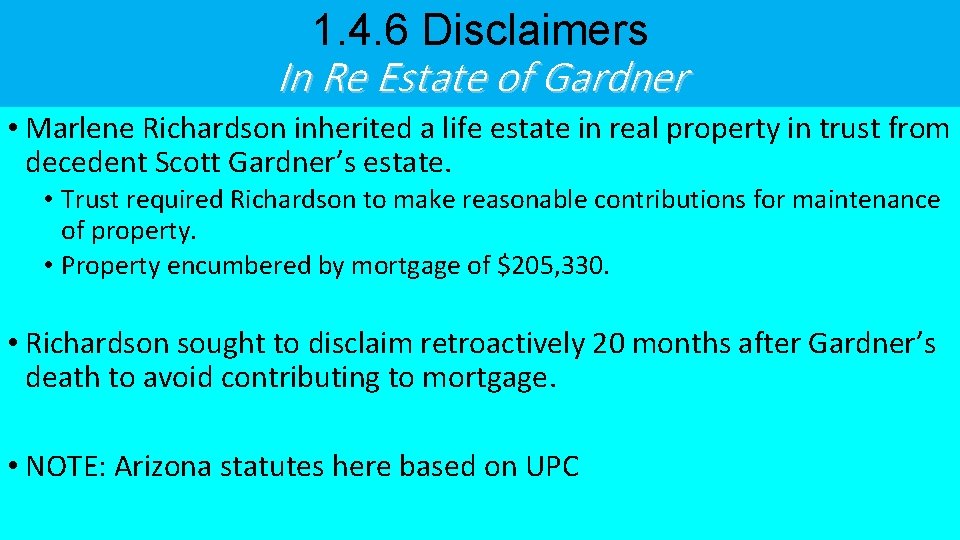 1. 4. 6 Disclaimers In Re Estate of Gardner • Marlene Richardson inherited a