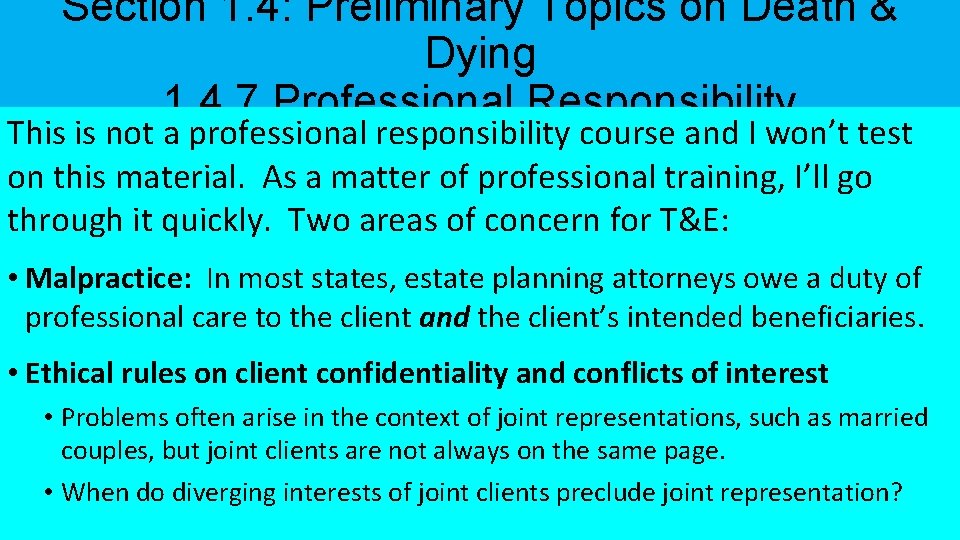 Section 1. 4: Preliminary Topics on Death & Dying 1. 4. 7 Professional Responsibility