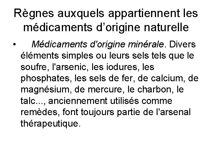 Règnes auxquels appartiennent les médicaments d’origine naturelle • Médicaments d'origine minérale. Divers éléments simples