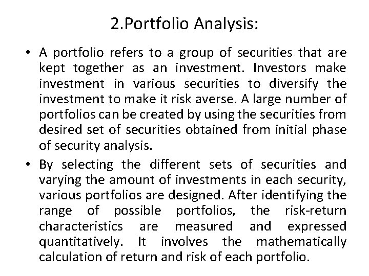 2. Portfolio Analysis: • A portfolio refers to a group of securities that are