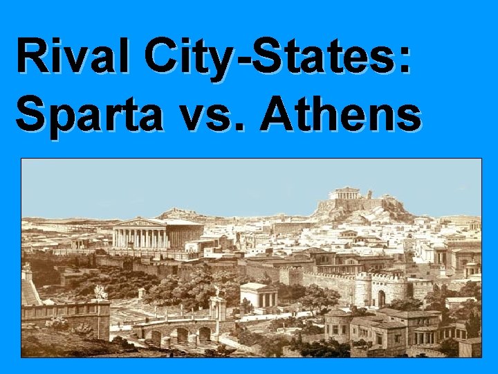 Rival City-States: Sparta vs. Athens 