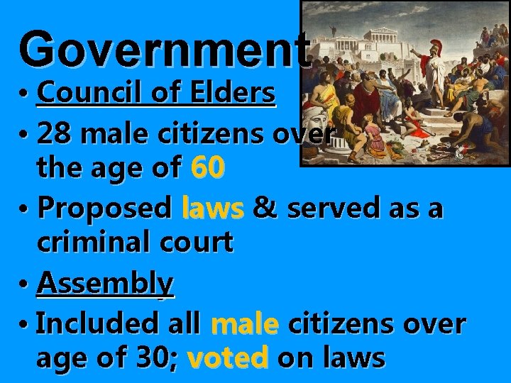 Government • Council of Elders • 28 male citizens over the age of 60