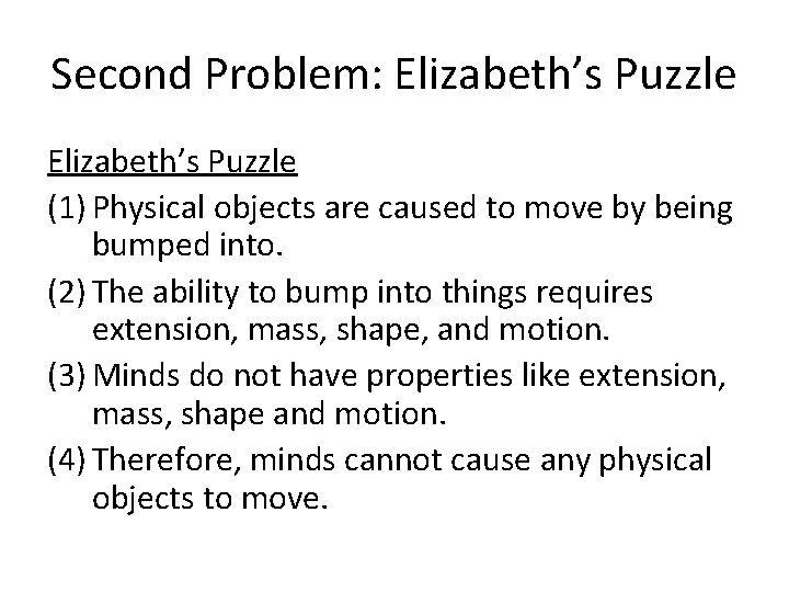 Second Problem: Elizabeth’s Puzzle (1) Physical objects are caused to move by being bumped