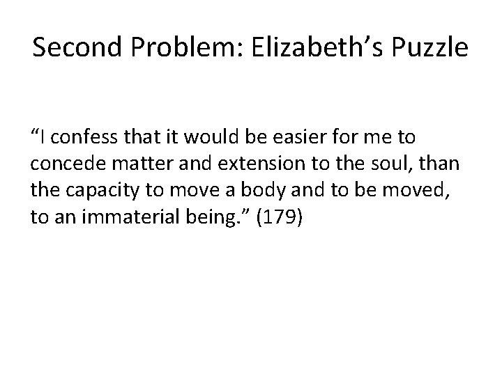 Second Problem: Elizabeth’s Puzzle “I confess that it would be easier for me to