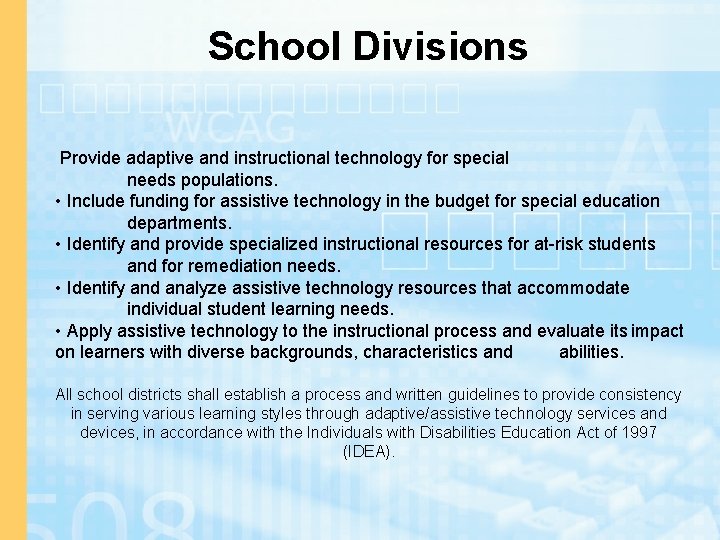 School Divisions Provide adaptive and instructional technology for special needs populations. • Include funding