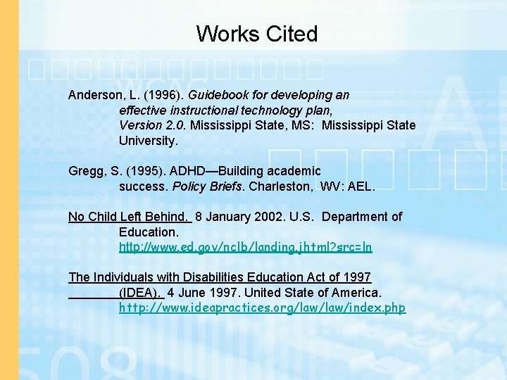 Works Cited Anderson, L. (1996). Guidebook for developing an effective instructional technology plan, Version
