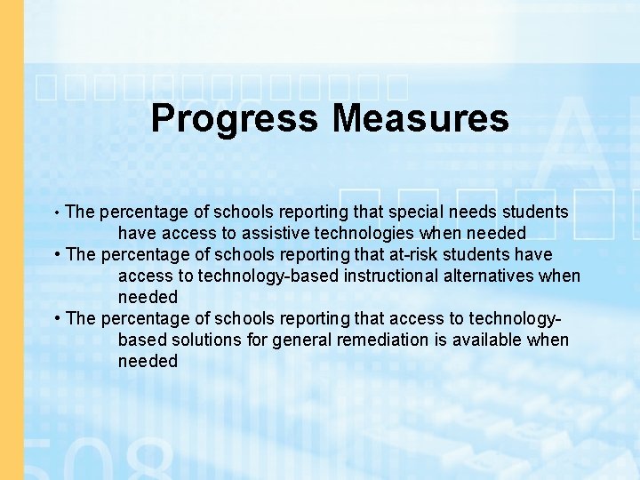 Progress Measures • The percentage of schools reporting that special needs students have access