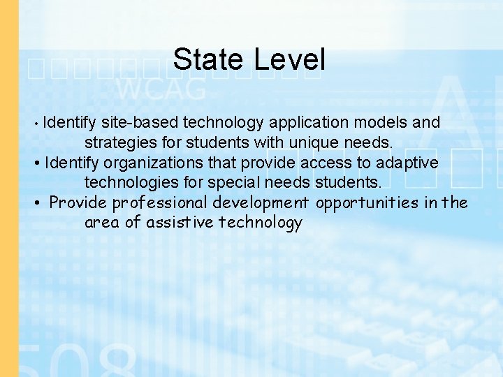 State Level • Identify site-based technology application models and strategies for students with unique
