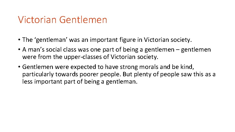 Victorian Gentlemen • The ‘gentleman’ was an important figure in Victorian society. • A