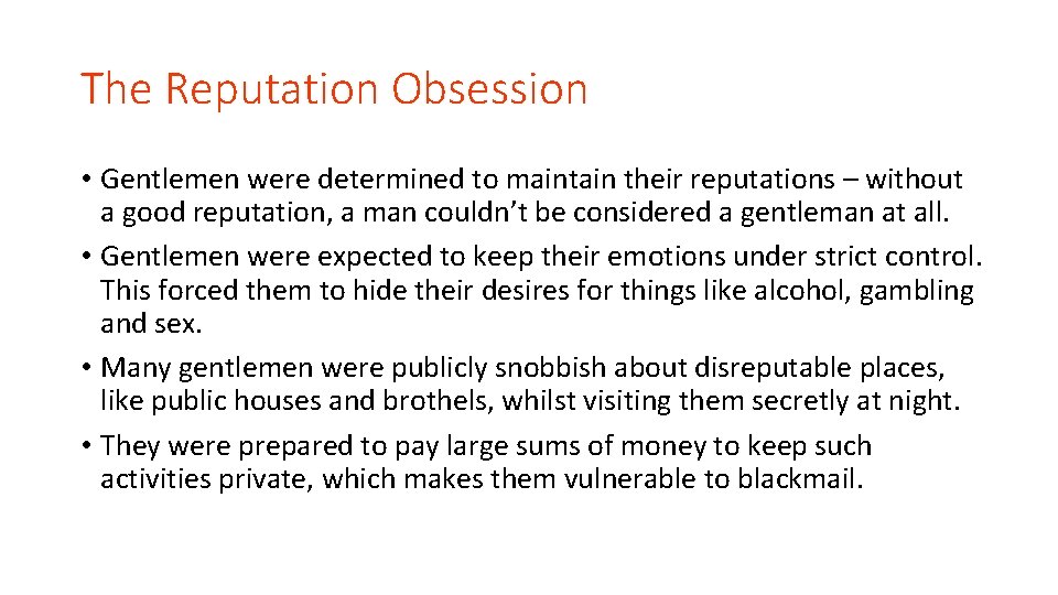 The Reputation Obsession • Gentlemen were determined to maintain their reputations – without a