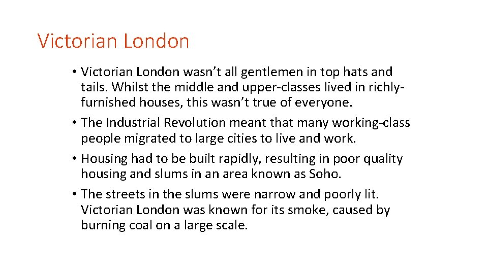 Victorian London • Victorian London wasn’t all gentlemen in top hats and tails. Whilst