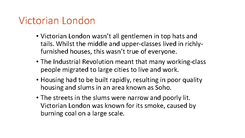 Victorian London • Victorian London wasn’t all gentlemen in top hats and tails. Whilst