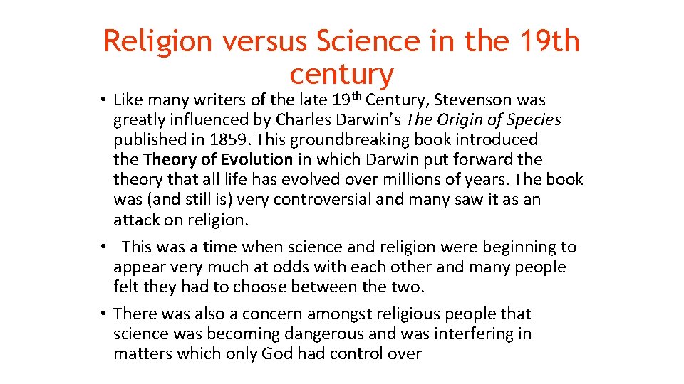 Religion versus Science in the 19 th century • Like many writers of the