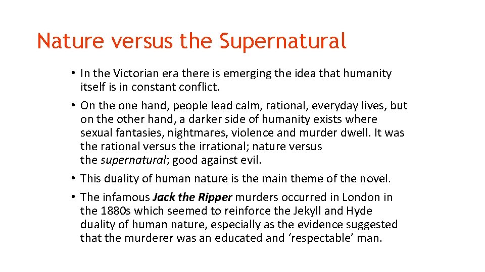 Nature versus the Supernatural • In the Victorian era there is emerging the idea