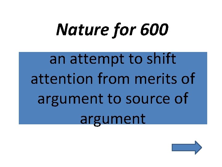 Nature for 600 an attempt to shift attention from merits of argument to source