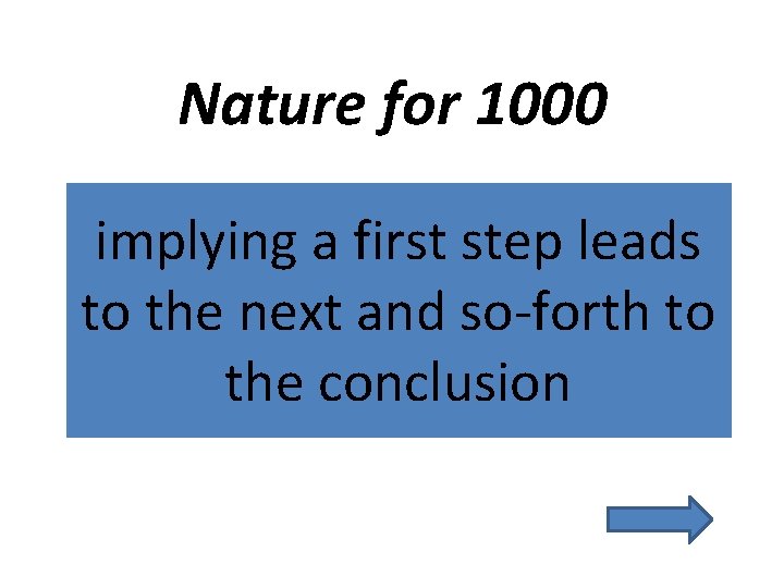 Nature for 1000 implying a first step leads to the next and so-forth to