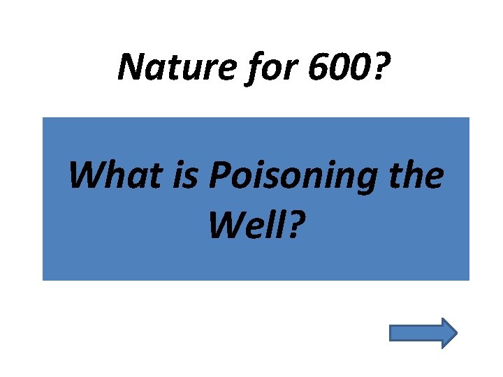 Nature for 600? What is Poisoning the Well? 