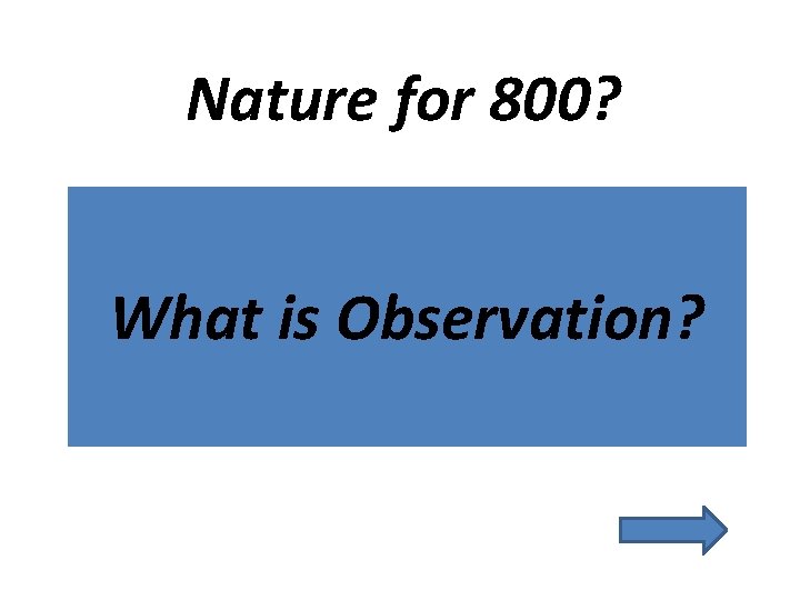 Nature for 800? What is Observation? 