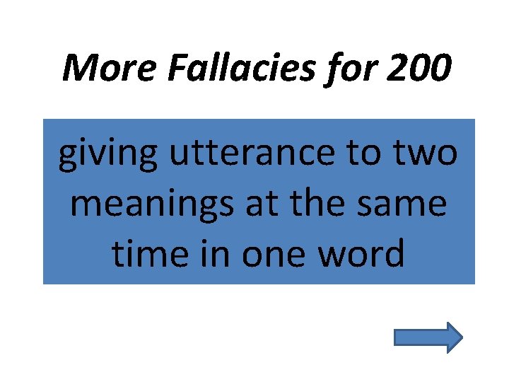 More Fallacies for 200 giving utterance to two meanings at the same time in