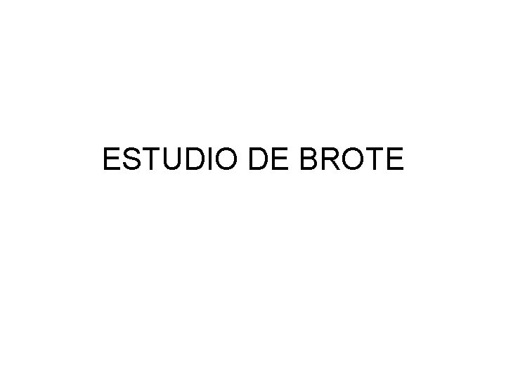 ESTUDIO DE BROTE 