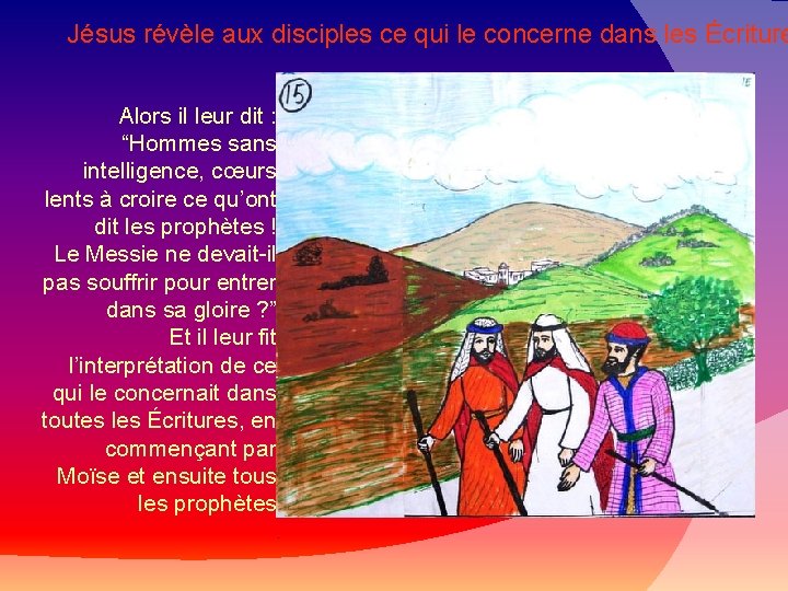 Jésus révèle aux disciples ce qui le concerne dans les Écriture Alors il leur