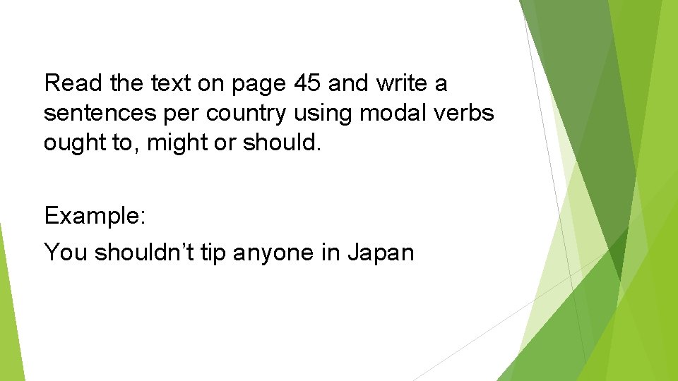 Read the text on page 45 and write a sentences per country using modal