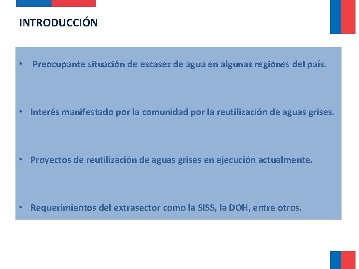 INTRODUCCIÓN • Preocupante situación de escasez de agua en algunas regiones del país. • INTRODUCCIÓN • Preocupante situación de escasez de agua en algunas regiones del país. •