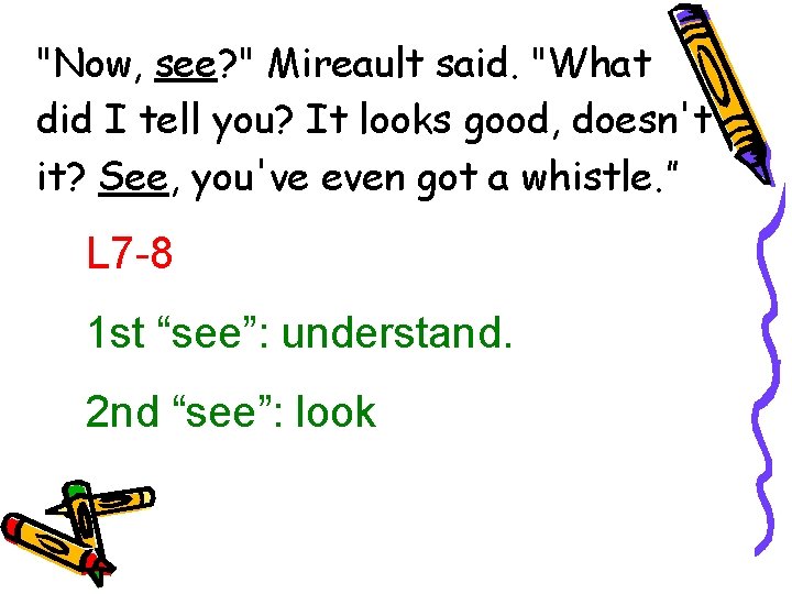 "Now, see? " Mireault said. "What did I tell you? It looks good, doesn't