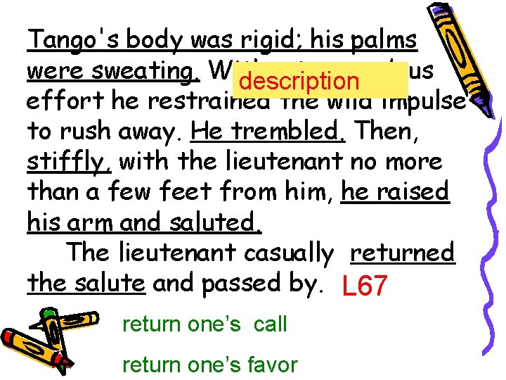 Tango's body was rigid; his palms were sweating. With a tremendous description effort he
