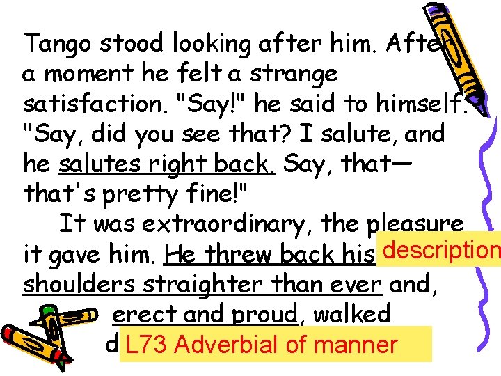 Tango stood looking after him. After a moment he felt a strange satisfaction. "Say!"