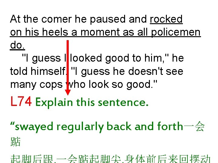 At the comer he paused and rocked on his heels a moment as all