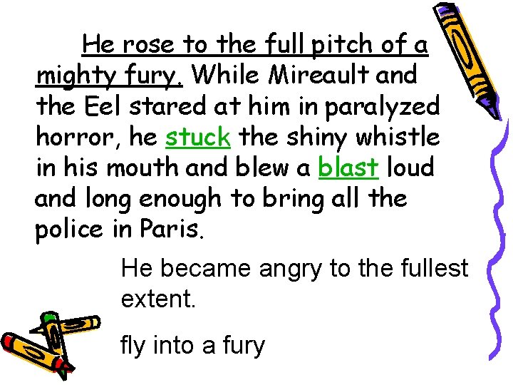 He rose to the full pitch of a mighty fury. While Mireault and the
