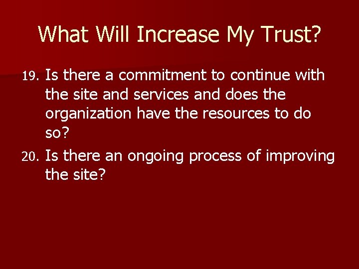 What Will Increase My Trust? Is there a commitment to continue with the site