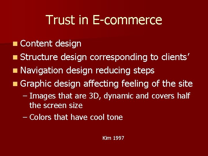 Trust in E-commerce n Content design n Structure design corresponding to clients’ n Navigation