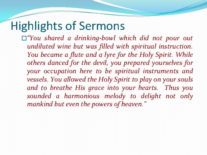 Highlights of Sermons �“You shared a drinking-bowl which did not pour out undiluted wine