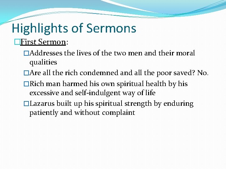 Highlights of Sermons �First Sermon: �Addresses the lives of the two men and their