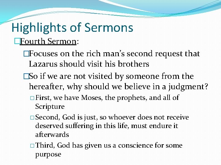 Highlights of Sermons �Fourth Sermon: �Focuses on the rich man’s second request that Lazarus