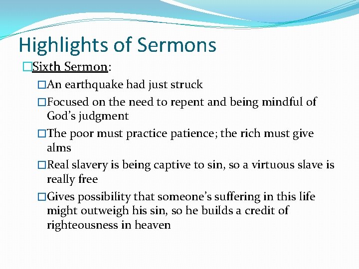 Highlights of Sermons �Sixth Sermon: �An earthquake had just struck �Focused on the need