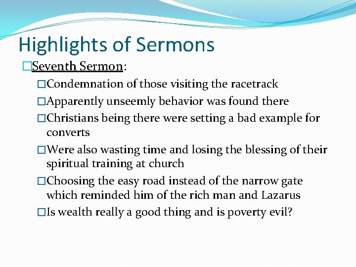 Highlights of Sermons �Seventh Sermon: �Condemnation of those visiting the racetrack �Apparently unseemly behavior