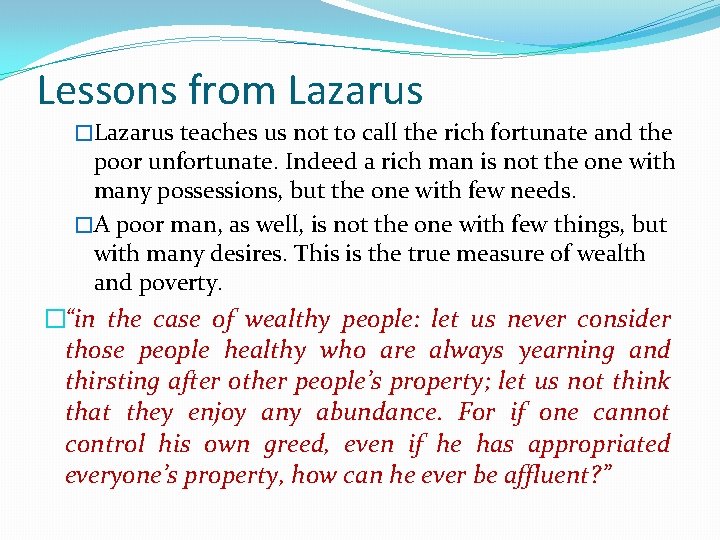 Lessons from Lazarus �Lazarus teaches us not to call the rich fortunate and the