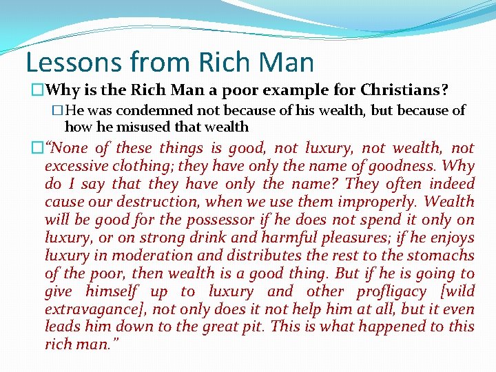 Lessons from Rich Man �Why is the Rich Man a poor example for Christians?