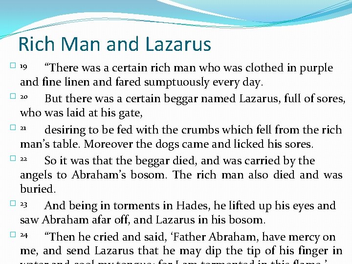 Rich Man and Lazarus “There was a certain rich man who was clothed in