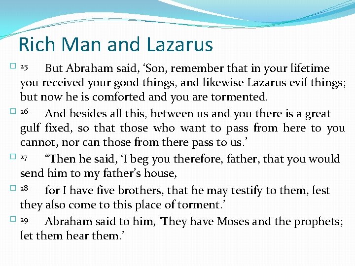 Rich Man and Lazarus But Abraham said, ‘Son, remember that in your lifetime you