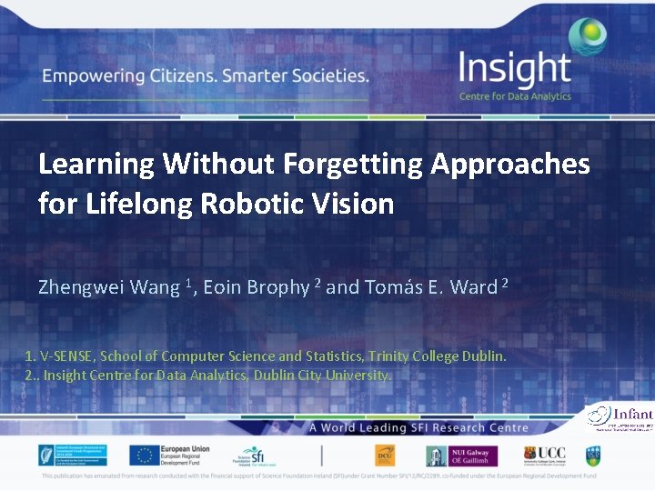 Learning Without Forgetting Approaches for Lifelong Robotic Vision Zhengwei Wang 1, Eoin Brophy 2