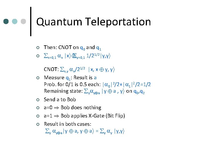 Quantum Teleportation ¢ ¢ ¢ ¢ Then: CNOT on q 0 and q 1