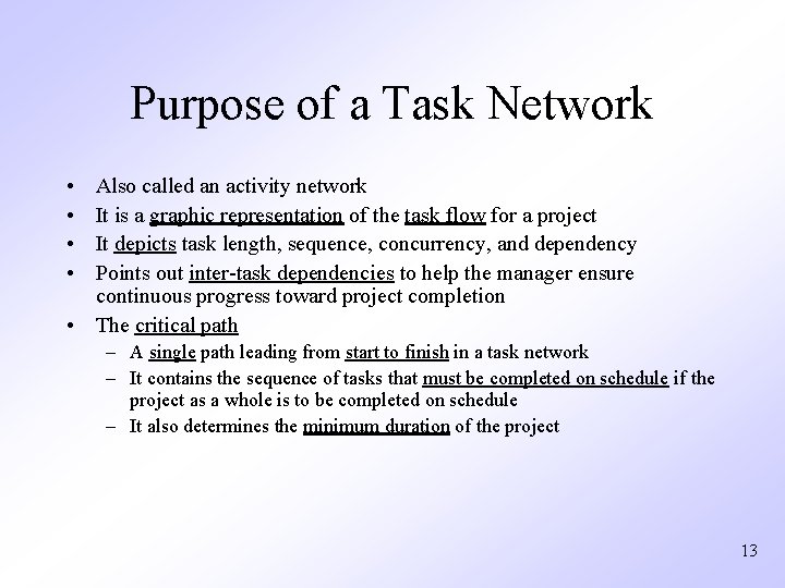 Purpose of a Task Network • • Also called an activity network It is