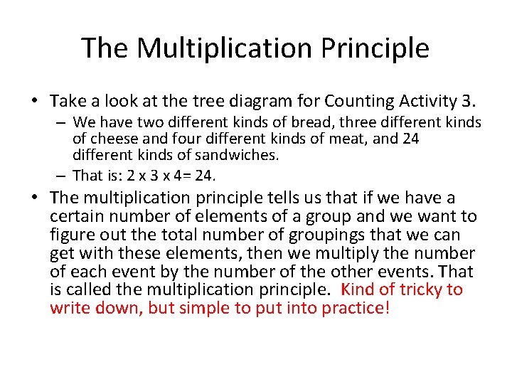 The Multiplication Principle • Take a look at the tree diagram for Counting Activity