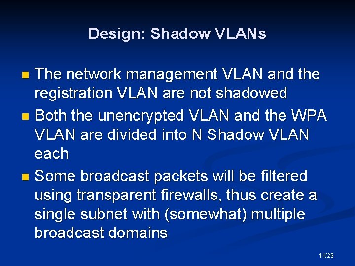 Design: Shadow VLANs The network management VLAN and the registration VLAN are not shadowed