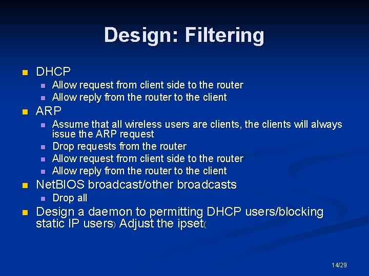 Design: Filtering n DHCP n n n ARP n n n Assume that all