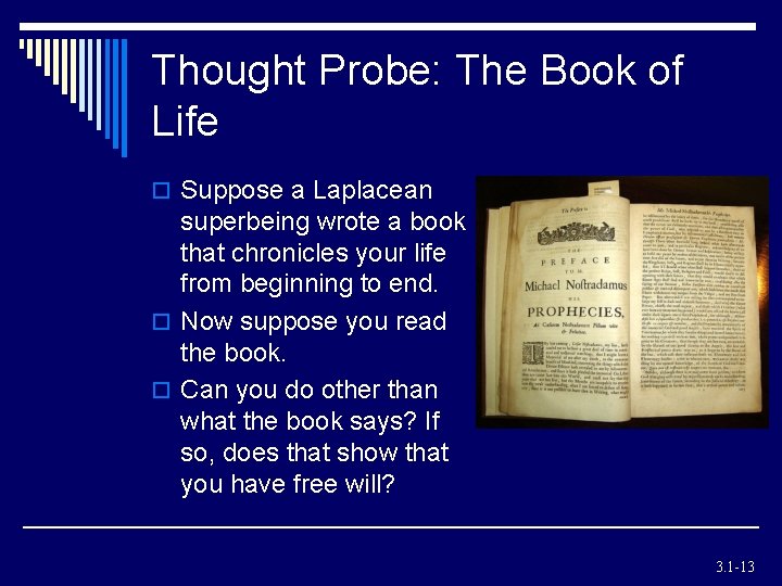 Thought Probe: The Book of Life o Suppose a Laplacean superbeing wrote a book Thought Probe: The Book of Life o Suppose a Laplacean superbeing wrote a book